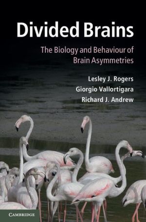 Divided Brains The Biology and Behaviour of Brain Asymmetries Rogers Hardback