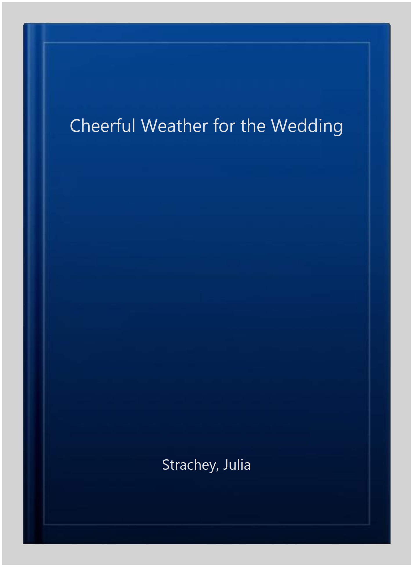 Cheerful Weather for the Wedding