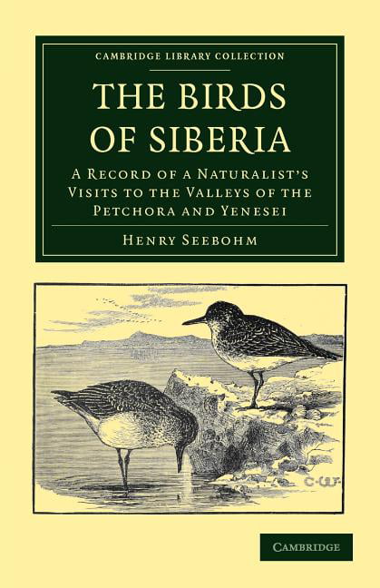 The Birds of Siberia Seebohm Paperback Cambridge University Press 9781108037952