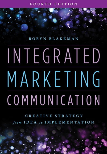 Integrated Marketing Communication by Robyn Blakeman - 9781538176337