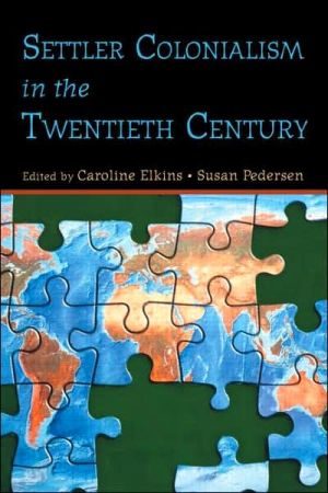 Elkins - Settler Colonialism in the Twentieth Century  Projects Pract - X555z