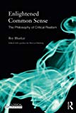 Enlightened Common Sense by Roy Bhaskar, Mervyn Hartwig - 9780415583794
