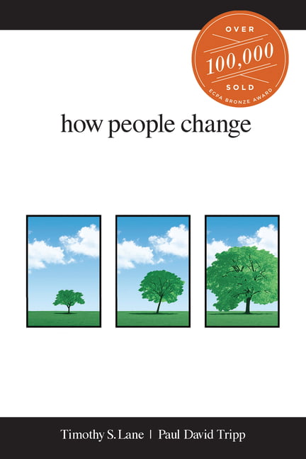 How People Change By Timothy S Lane, Paul David Tripp