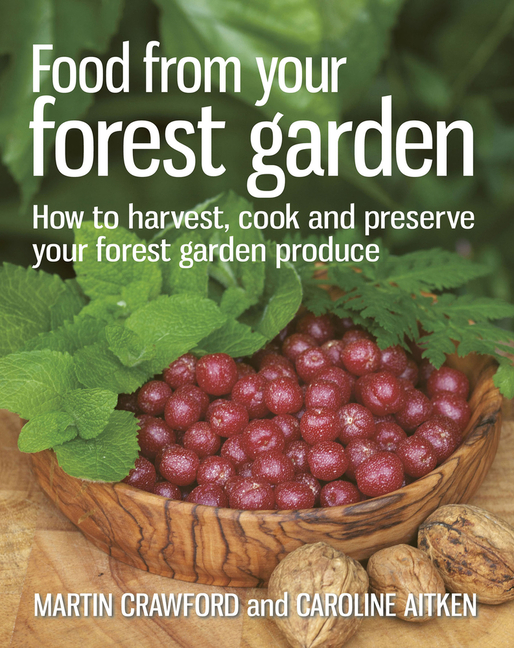 Food from your Forest Garden by Martin Crawford, Caroline Aitken - 9780857841124