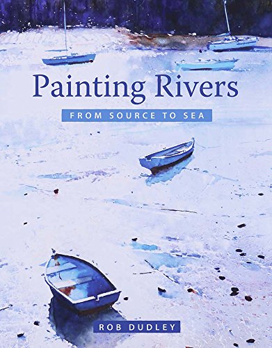 Painting Rivers from Source to Sea,Dudley, Rob Rob Dudley, - Image 8