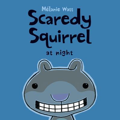 Scaredy Squirrel at Night by Melanie Watt - 9781554537051