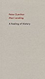 Peter Zumthor - Feeling of History Paperback Book