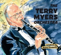 The Terry Myers Orchestra - A Tribute To Benny Goodman