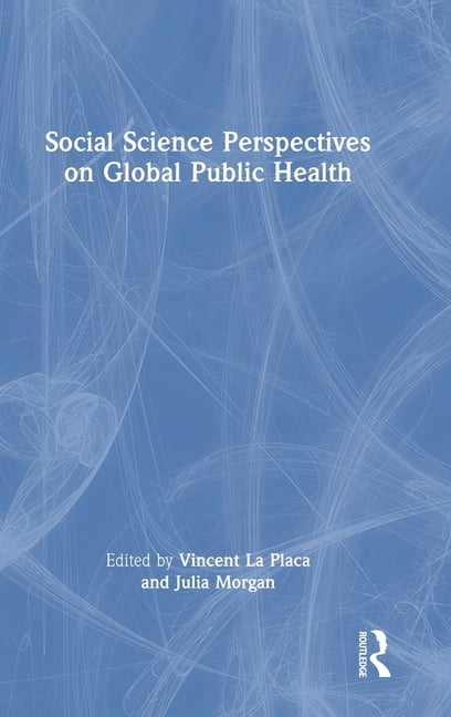 Social Science Perspectives on Global Public Health