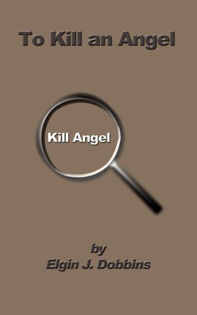 Dobbins - To Kill an Angel - New paperback or softback - X555z
