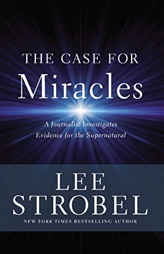 The Case for Miracles by Lee Strobel - 9780310359470