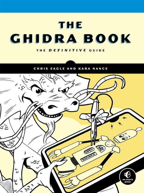 The The Ghidra Book by Chris Eagle, Kara Nance - 9781718501027