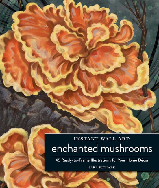 Instant Wall Art Enchanted Mushrooms by Sara Richard - 9781507220269