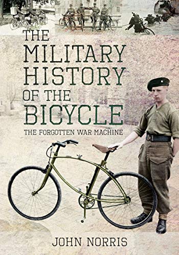 The Military History of the Bicycle: The Forgotten War by John Norris HARDBACK - Image 4