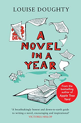 A Novel In A Year : A Novelist's Guide To Being A Novelist Louise Doughty - Image 3