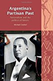 Argentina′s Partisan Past – Nationalism and the Politics of History Goebel