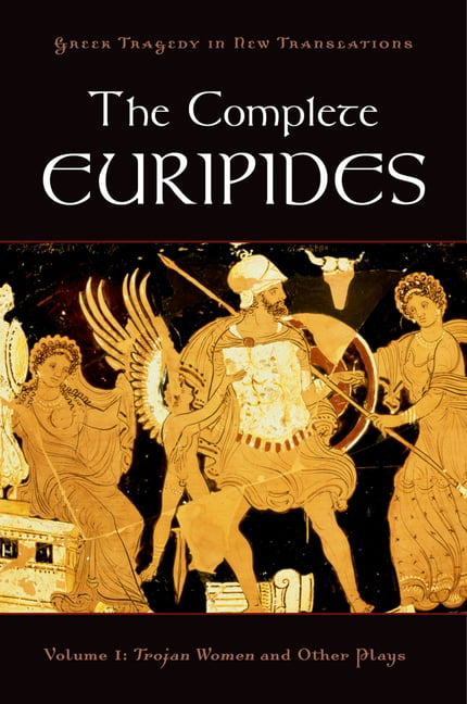 The Complete Euripides Volume I Trojan Women and Other Plays Pet
