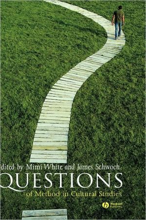 Questions of Method in Cultural Studies by Mimi White, James ... - 9780631229773