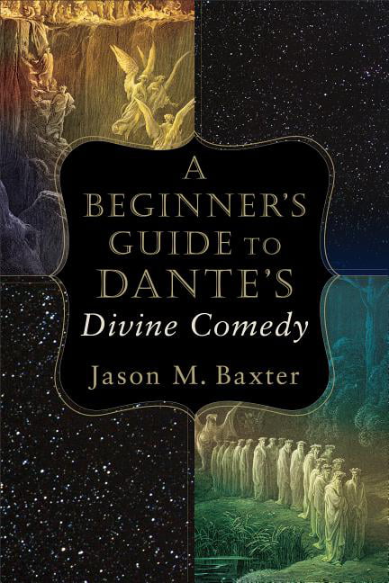 Beginners Guide to Dantes Divine Comedy by Jason M. Baxter (PB 2018) - Image 2