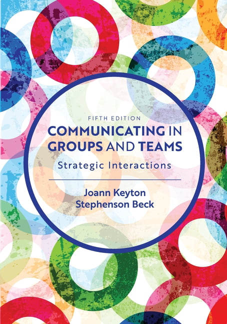 Communicating in Groups and Teams – Strategic Interactions Keyton Beck Paperback