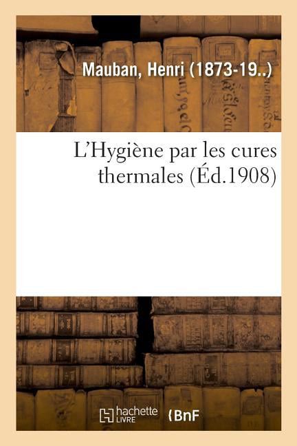 MAUBAN-H - L'Hygine par les cures thermales - New paperback or softba - X555z