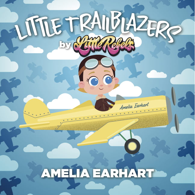 Little Trailblazers: Amelia Earhart: 1 (Little . Spitalnik, Viqueira**