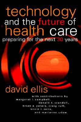 Technology & the Future of Health Care – Preparing for the Next 30 Years (AHA T…