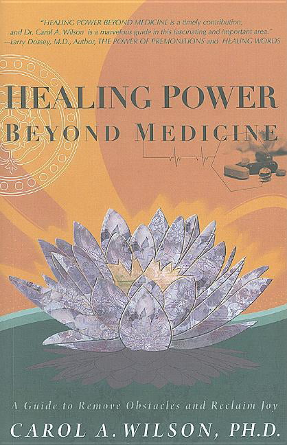 Healing Power Beyond Medicine Wilson Paperback John Hunt 9781846943973