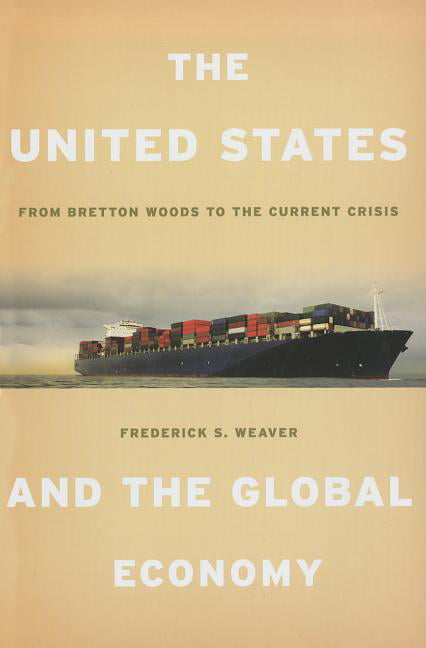 United States Global Economy From Bretton Woods to Current Crisis 9781442208896
