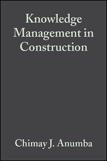 Knowledge Management in Construction Anumba Hardback Wiley–Blackwell