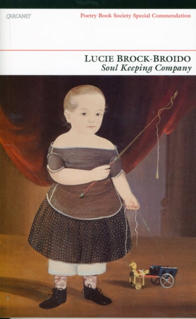 Soul Keeping Company by Lucie Brock-Broido - 9781857548402