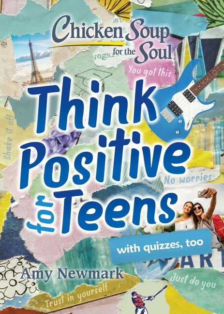 Chicken Soup for the Soul: Think Positive for Teens by Amy Ne... - 9781611599961