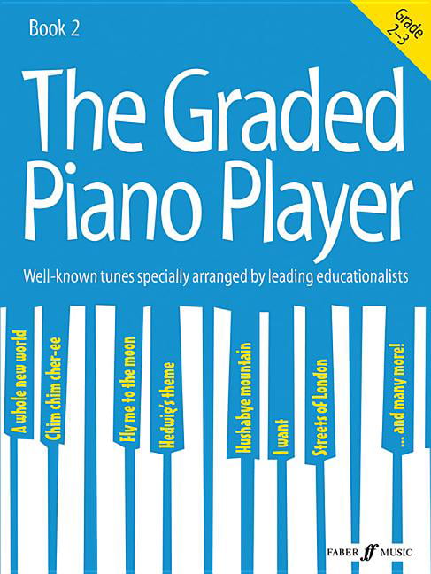 The Graded Piano Player: Grade 2-3