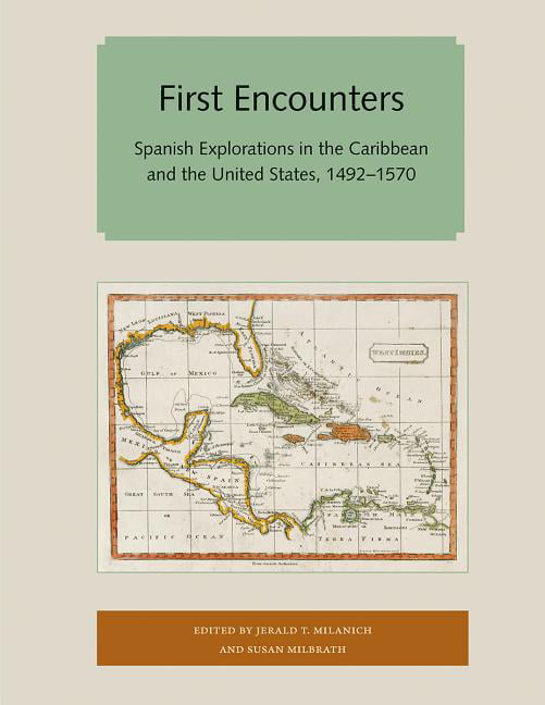 First Encounters – Spanish Explorations in the Caribbean and the United States,…