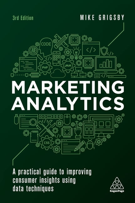 Marketing Analytics by Mike Grigsby - 9781398608191