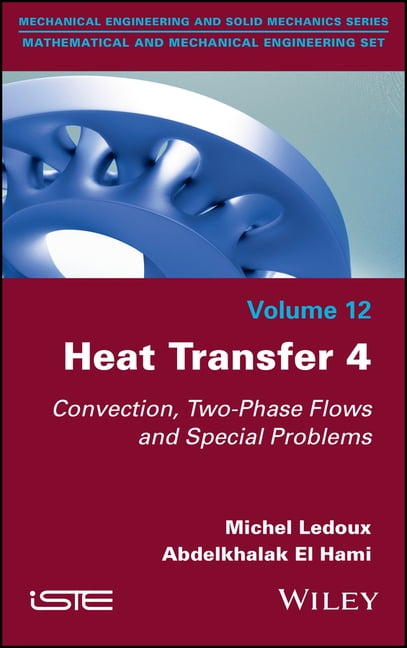 Heat Transfer Vol 4 – Convection, Two–Phase Flows and Special Problems Ledoux