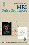 Handbook of MRI Pulse Sequences - 9780120928613