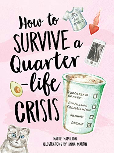 How to Survive a Quarter-Life Crisis by Hattie Hamilton Hardback