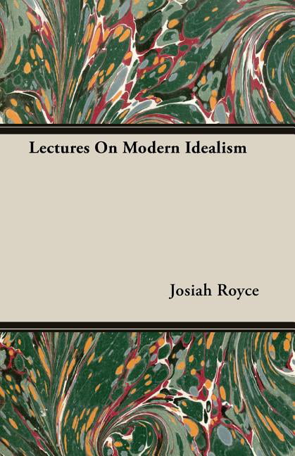 Royce - Lectures On Modern Idealism - New paperback or softback - 85 - X555z