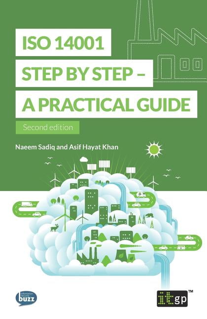 ISO 14001 Step by Step: A practical guide,Sadiq, Naeem Naeem Sad