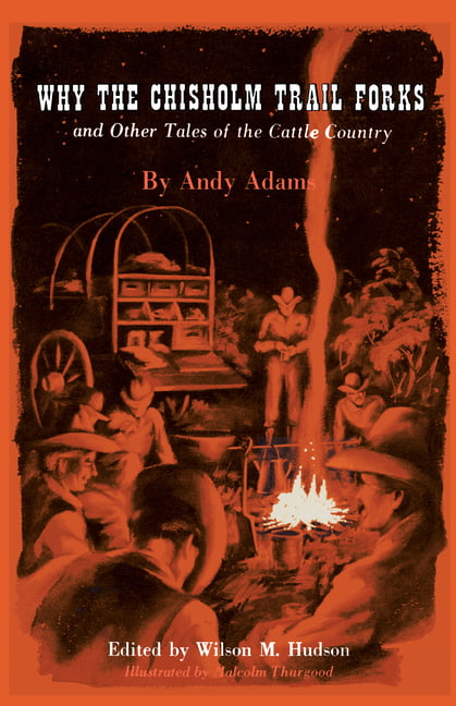 Why the Chisholm Trail Forks and Other Tales of the Cattle Co... - 9780292734302