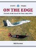 Air War on the Edge: A History of the Israel Air Force and it's Aircraft Since 1