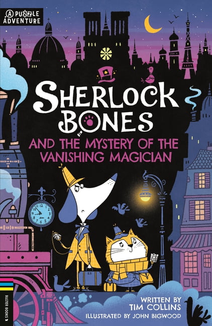 Sherlock Bones and the Mystery of the Vanishing Magician by Tim Collins