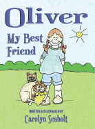 Oliver: My Best Friend by Carolyn Seabolt HARDBACK 9781948638586