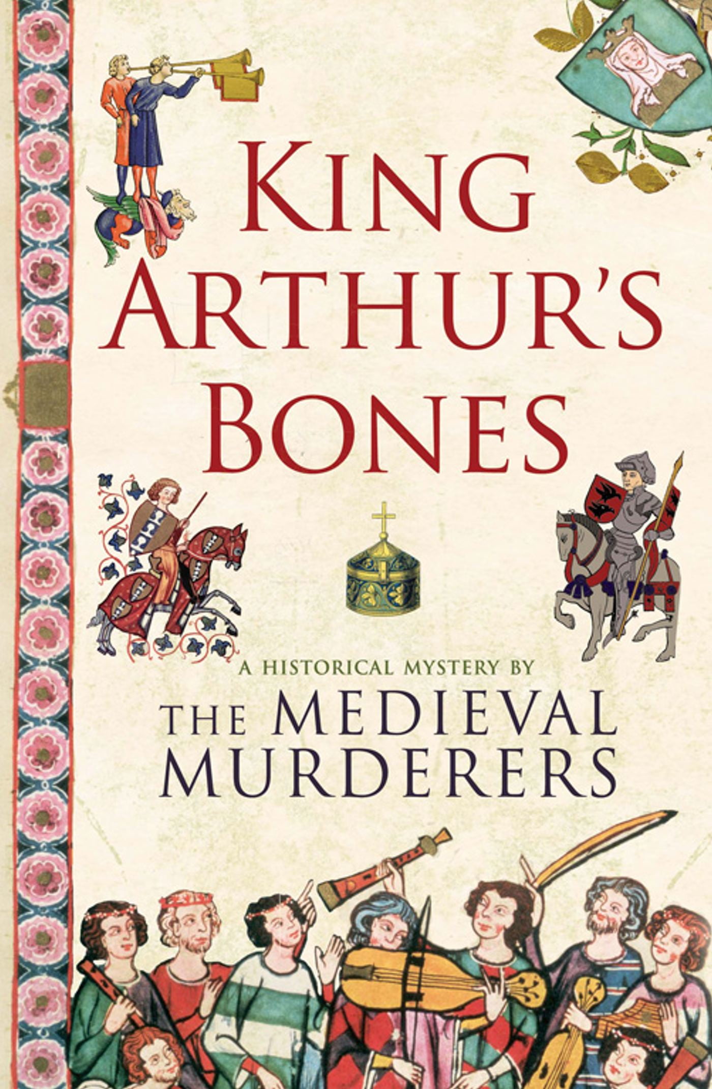 King Arthur's Bones (Medieval Murderers Group 5)-The Medieval  .