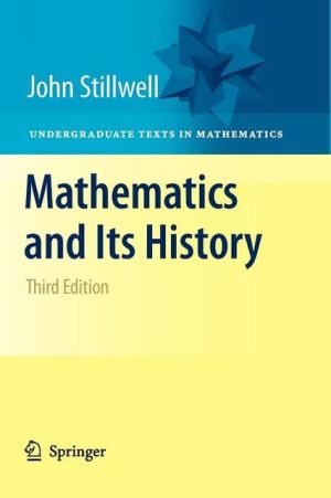 Mathematics and Its History by John Stillwell - 9781461426325