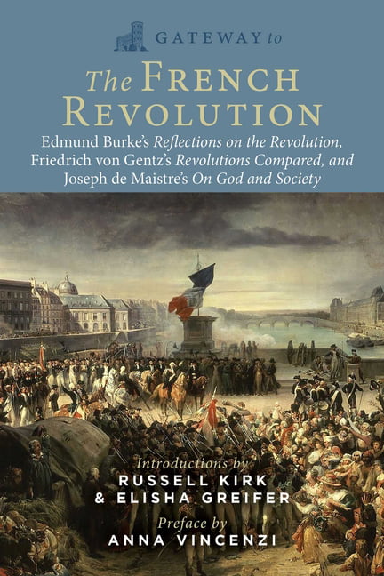 Gateway to the French Revolution: Select Writings by Edmund Burke, Friedrich Gentz, and Joseph de Maistre - Image 6