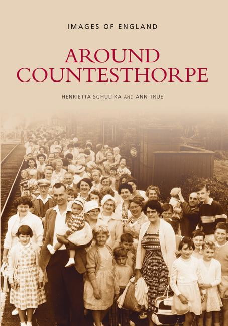 Around Countesthorpe by Henrietta Schultka, Ann True - 9780752415567