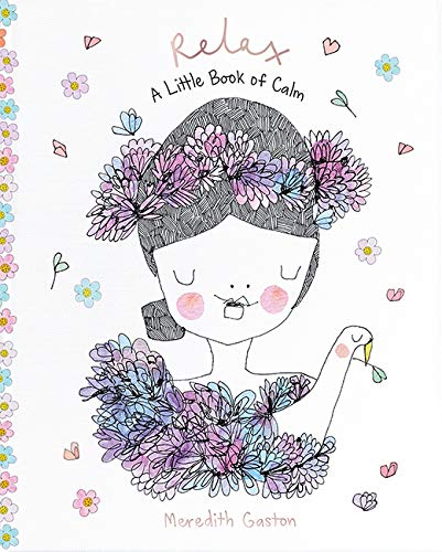Relax: A Little Book of Calm By Meredith Gaston