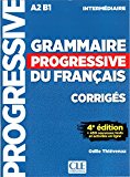 Grammaire progressive du francais - Niveau intermediaire (A2/B1) - Corriges